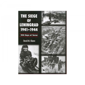 The Siege of Leningrad 1941 - 1944 900 Days of Terror - WARSTUFF.COM