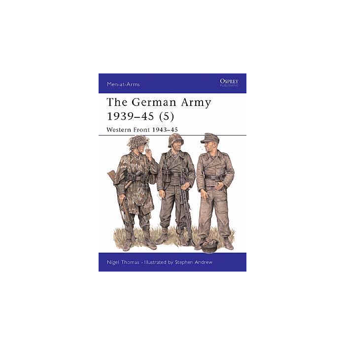 Western Front 1943-45 The German Army 1939-45 5 Osprey Men at arms 336 NEU 